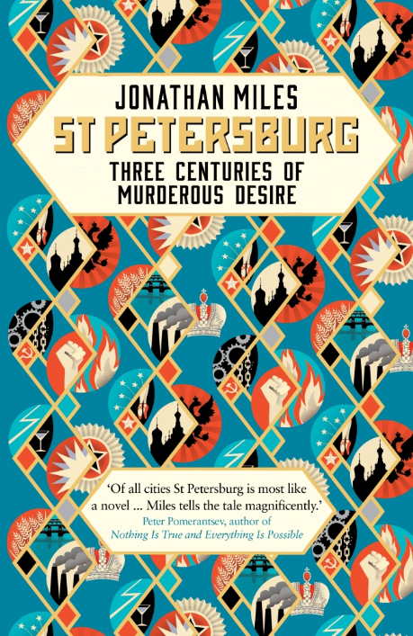 Couverture. London. Penguin Books. St Petersburg. Three Centuries of Murderous Desire by Jonathan Miles. 2017-06-28